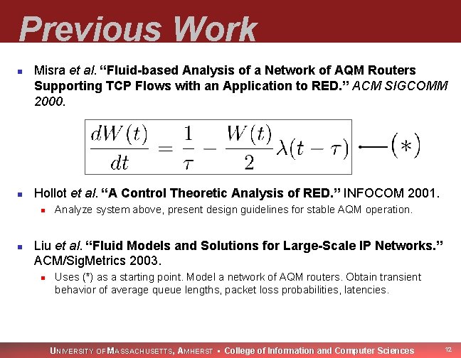 Previous Work n n Misra et al. “Fluid-based Analysis of a Network of AQM