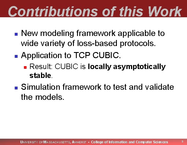 Contributions of this Work n n New modeling framework applicable to wide variety of