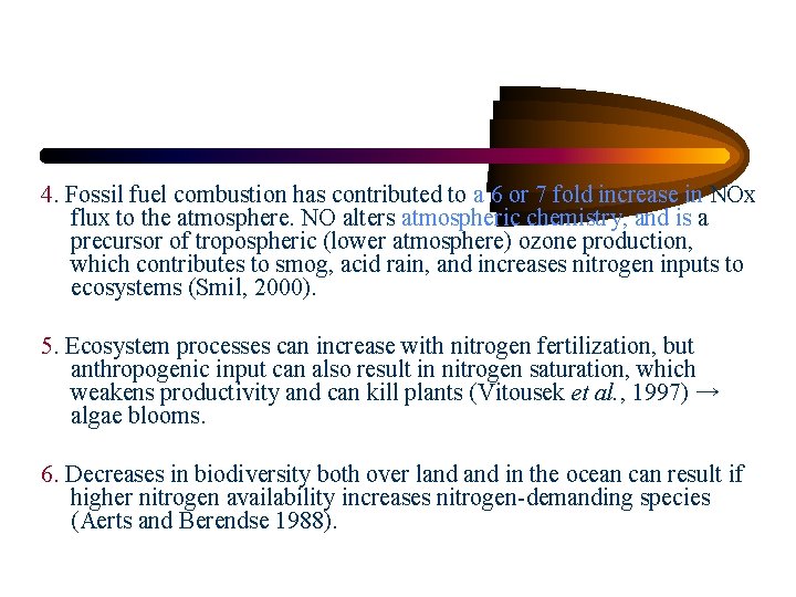 4. Fossil fuel combustion has contributed to a 6 or 7 fold increase in