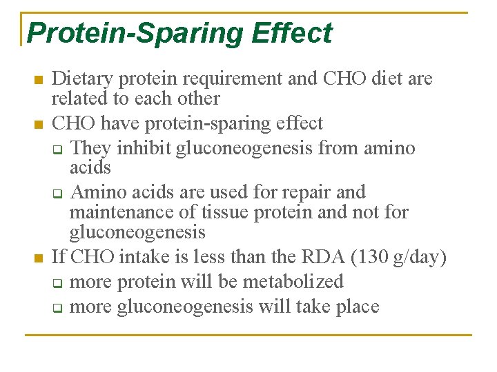 Protein-Sparing Effect n n n Dietary protein requirement and CHO diet are related to