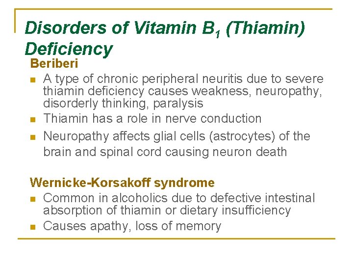 Disorders of Vitamin B 1 (Thiamin) Deficiency Beriberi n A type of chronic peripheral