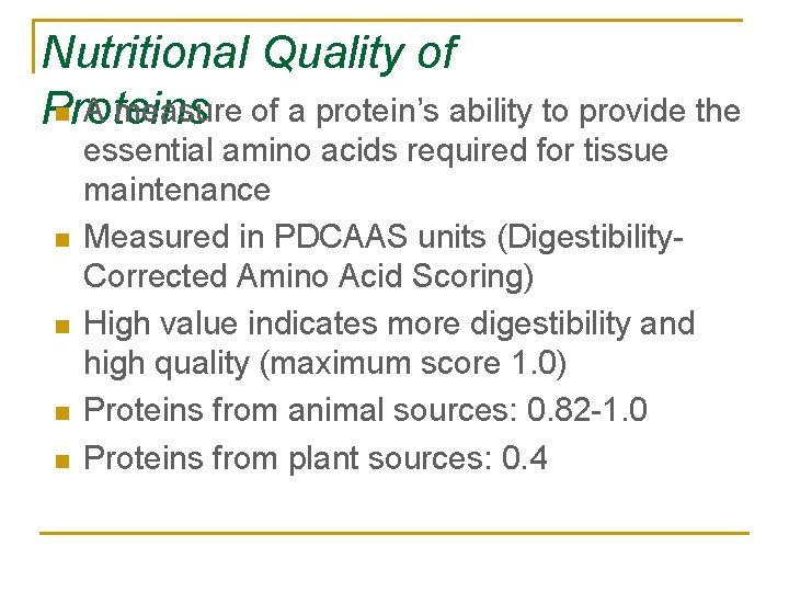 Nutritional Quality of n A measure of a protein’s ability to provide the Proteins