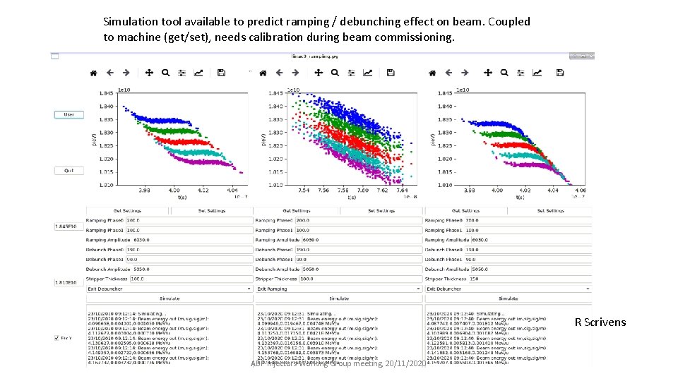 Simulation tool available to predict ramping / debunching effect on beam. Coupled to machine