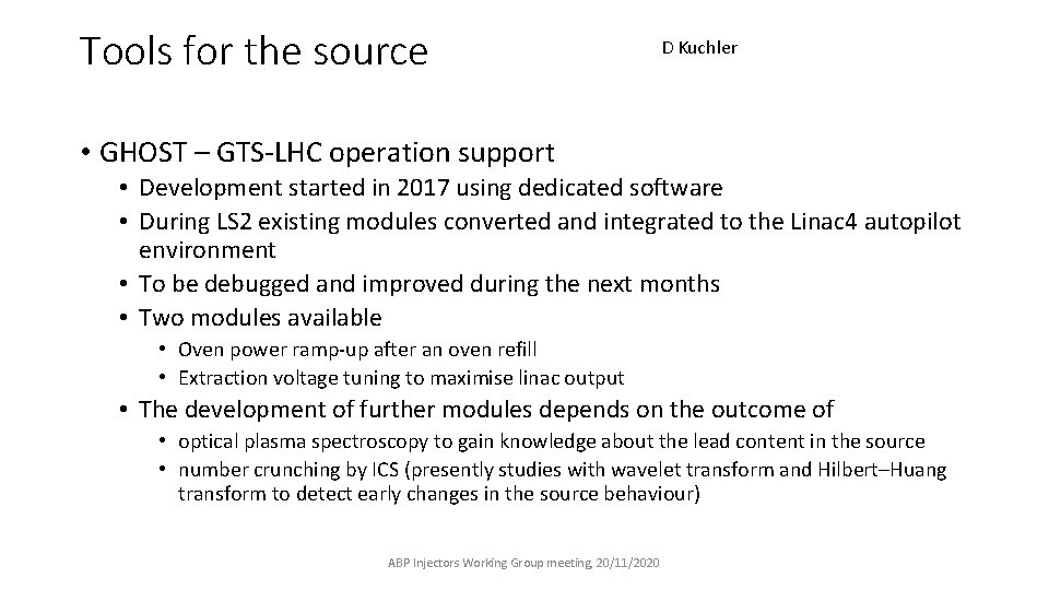 Tools for the source D Kuchler • GHOST – GTS-LHC operation support • Development