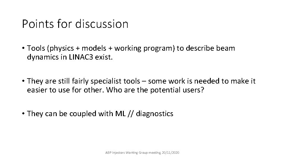 Points for discussion • Tools (physics + models + working program) to describe beam