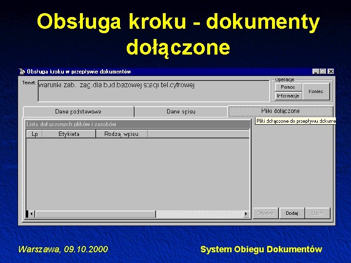 Obsługa kroku - dokumenty dołączone Warszawa, 09. 10. 2000 System Obiegu Dokumentów 