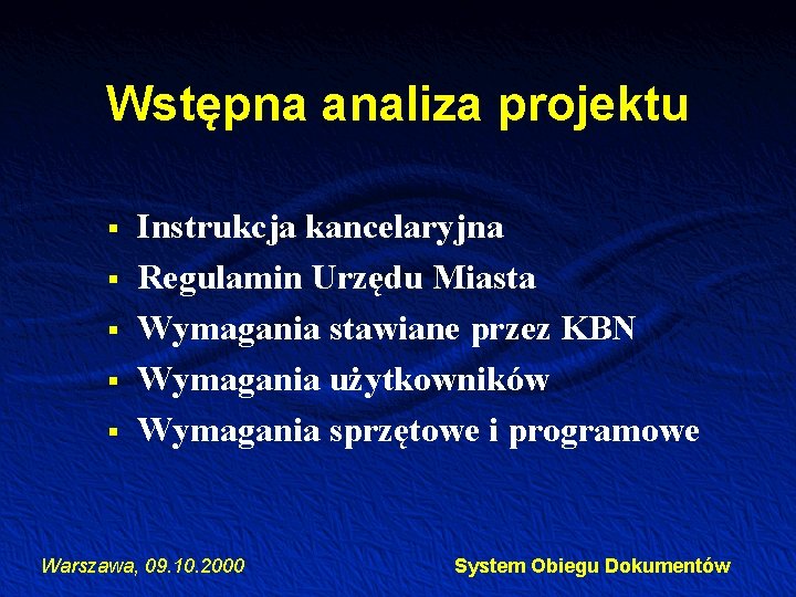 Wstępna analiza projektu § § § Instrukcja kancelaryjna Regulamin Urzędu Miasta Wymagania stawiane przez