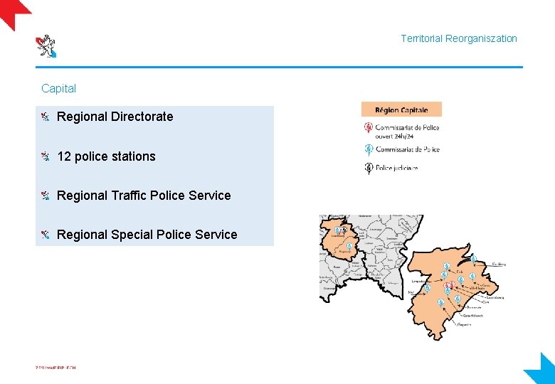 Territorial Reorganiszation Capital Regional Directorate 12 police stations Regional Traffic Police Service Regional Special