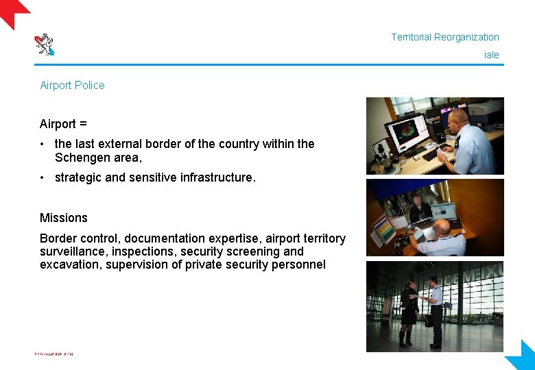 Territorial Reorganization iale Airport Police Airport = • the last external border of the