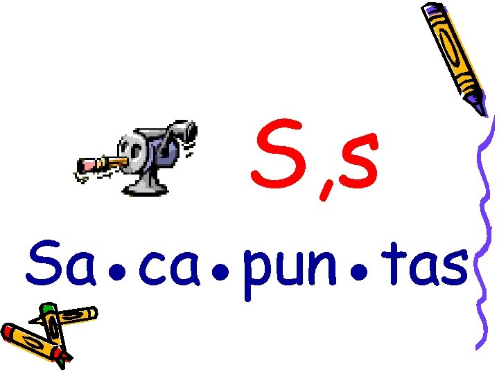 S, s Sa●ca●pun●tas 