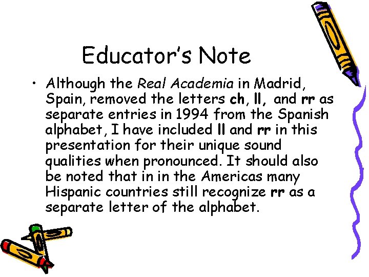 Educator’s Note • Although the Real Academia in Madrid, Spain, removed the letters ch,