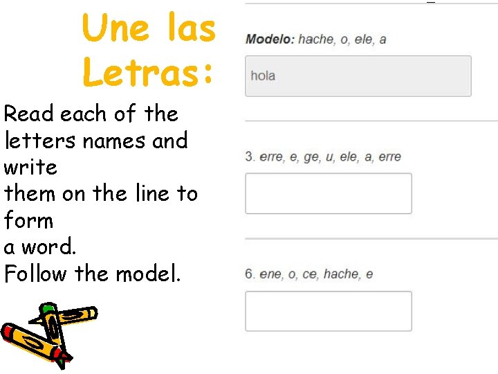Une las Letras: Read each of the letters names and write them on the