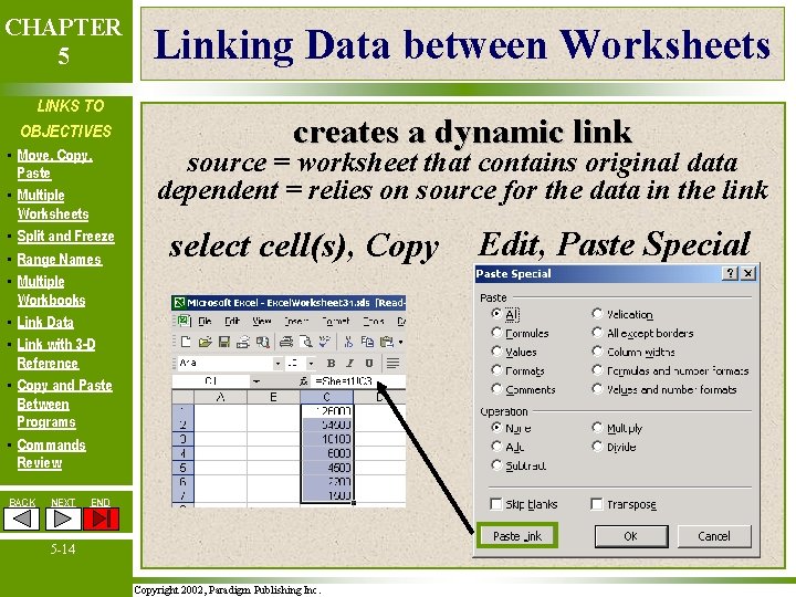 CHAPTER 5 LINKS TO OBJECTIVES • Move, Copy, Paste • Multiple Worksheets • Split