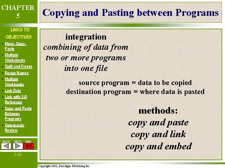 CHAPTER 5 LINKS TO OBJECTIVES • Move, Copy, Paste • Multiple Worksheets • Split