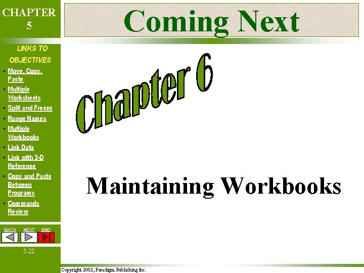 CHAPTER 5 Coming Next LINKS TO OBJECTIVES • Move, Copy, Paste • Multiple Worksheets