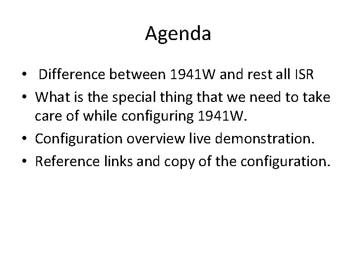 Agenda • Difference between 1941 W and rest all ISR • What is the