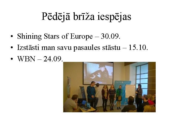 Pēdējā brīža iespējas • Shining Stars of Europe – 30. 09. • Izstāsti man