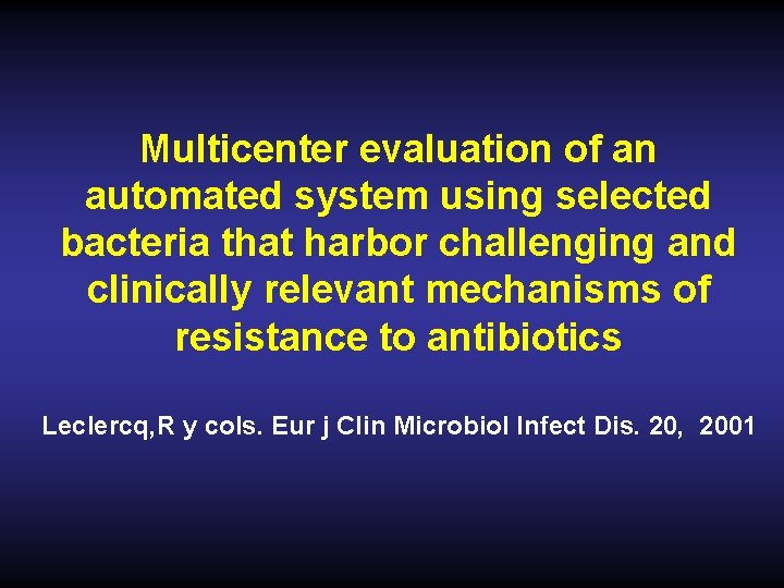 Multicenter evaluation of an automated system using selected bacteria that harbor challenging and clinically