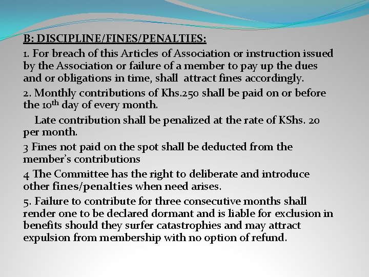 B: DISCIPLINE/FINES/PENALTIES: 1. For breach of this Articles of Association or instruction issued by