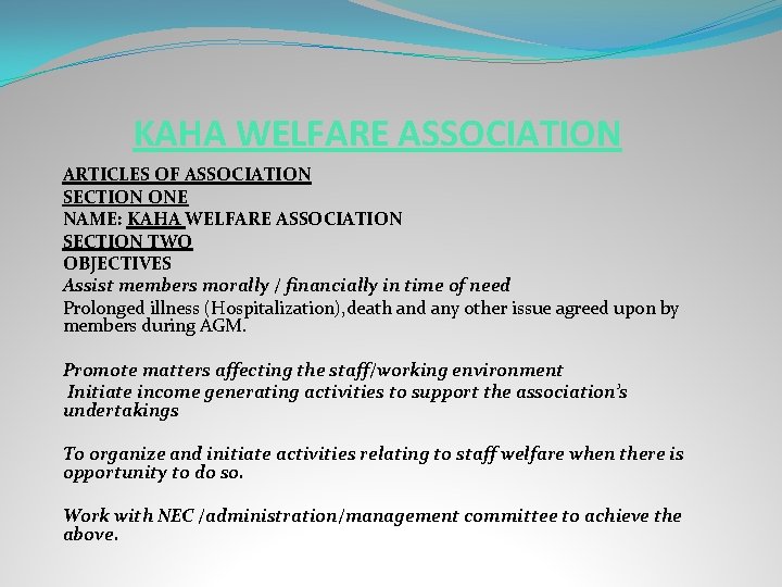 KAHA WELFARE ASSOCIATION ARTICLES OF ASSOCIATION SECTION ONE NAME: KAHA WELFARE ASSOCIATION SECTION TWO