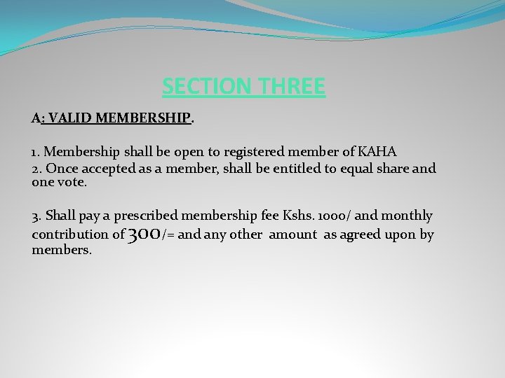 SECTION THREE A: VALID MEMBERSHIP. 1. Membership shall be open to registered member of