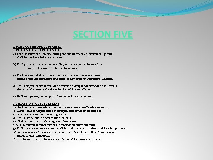 SECTION FIVE DUTIES OF THE OFFICE BEARERS: 1. CHAIRMAN/ VICE CHAIRMAN: a) The Chairman