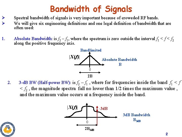 Bandwidth of Signals Ø Ø Spectral bandwidth of signals is very important because of Bandwidth of Signals Ø Ø Spectral bandwidth of signals is very important because of