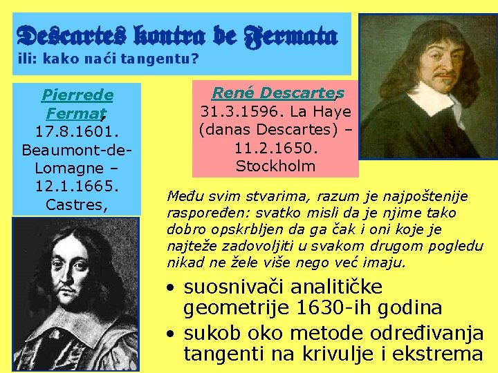 Descartes kontra de Fermata ili: kako naći tangentu? Pierrede Fermat, 17. 8. 1601. Beaumont-de.