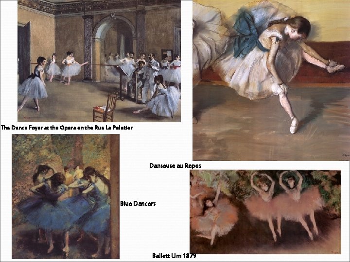 The Dance Foyer at the Opera on the Rue Le Peletier Danseuse au Repos The Dance Foyer at the Opera on the Rue Le Peletier Danseuse au Repos