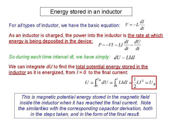 Energy stored in an inductor For all types of inductor, we have the basic