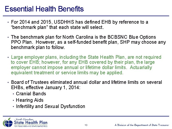Essential Health Benefits • For 2014 and 2015, USDHHS has defined EHB by reference