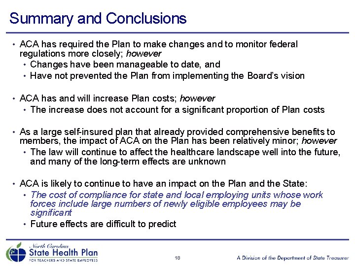 Summary and Conclusions • ACA has required the Plan to make changes and to