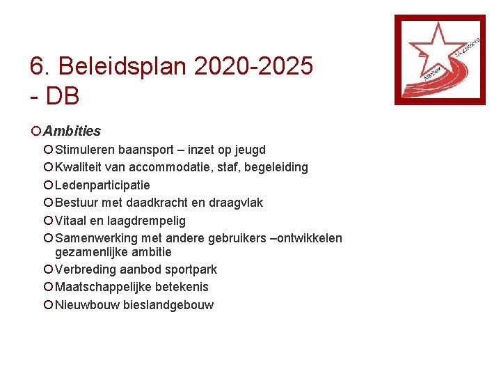6. Beleidsplan 2020 -2025 - DB ¡Ambities ¡ Stimuleren baansport – inzet op jeugd