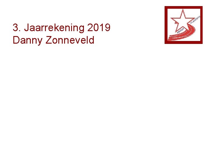 3. Jaarrekening 2019 Danny Zonneveld 