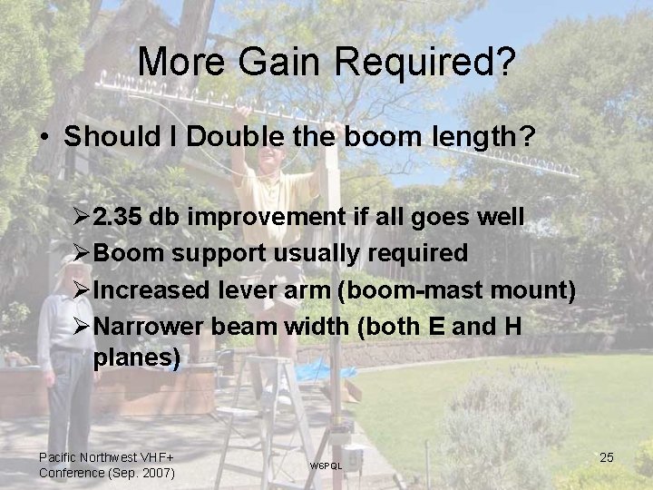 More Gain Required? • Should I Double the boom length? Ø 2. 35 db