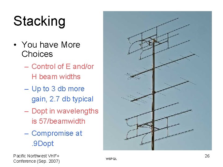 Stacking • You have More Choices – Control of E and/or H beam widths