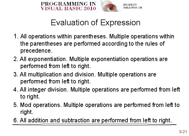 Evaluation of Expression 1. All operations within parentheses. Multiple operations within the parentheses are