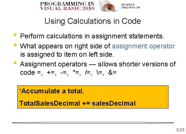 Using Calculations in Code • • • Perform calculations in assignment statements. What appears