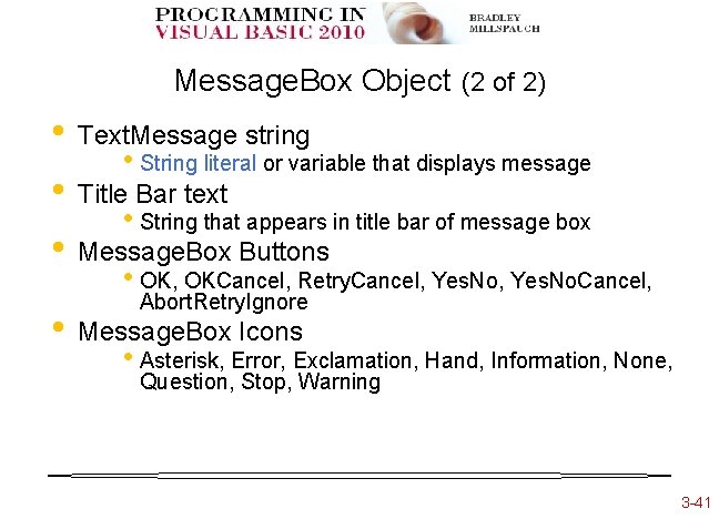 Message. Box Object (2 of 2) • • Text. Message string • String literal