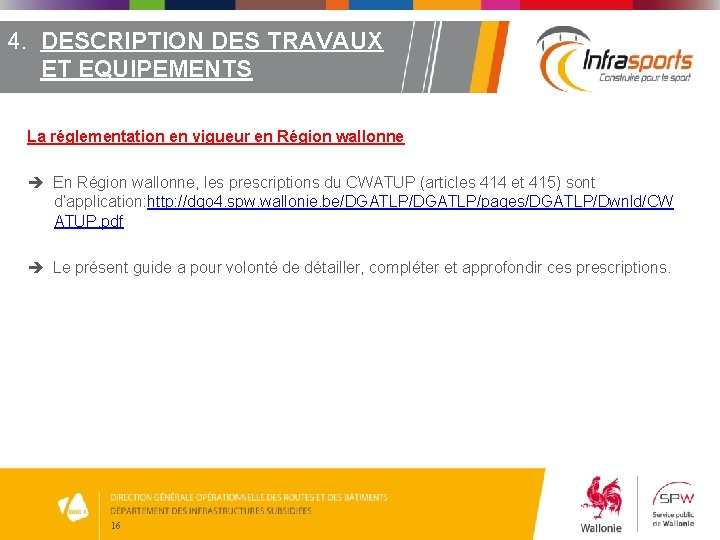 4. DESCRIPTION DES TRAVAUX ET EQUIPEMENTS La réglementation en vigueur en Région wallonne En