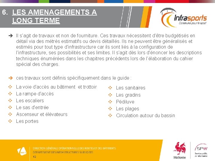 6. LES AMENAGEMENTS A LONG TERME Il s’agit de travaux et non de fourniture.