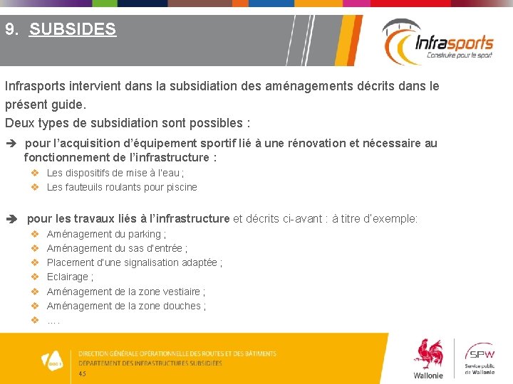 9. SUBSIDES Infrasports intervient dans la subsidiation des aménagements décrits dans le présent guide.