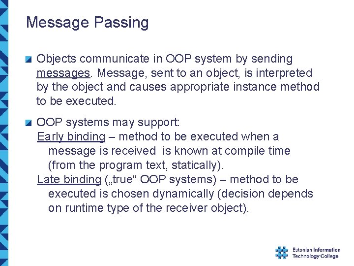 Message Passing Objects communicate in OOP system by sending messages. Message, sent to an Message Passing Objects communicate in OOP system by sending messages. Message, sent to an
