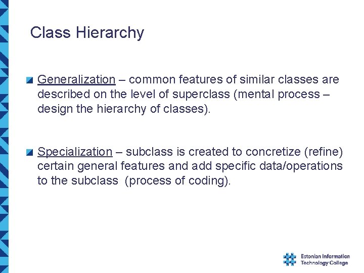 Class Hierarchy Generalization – common features of similar classes are described on the level Class Hierarchy Generalization – common features of similar classes are described on the level