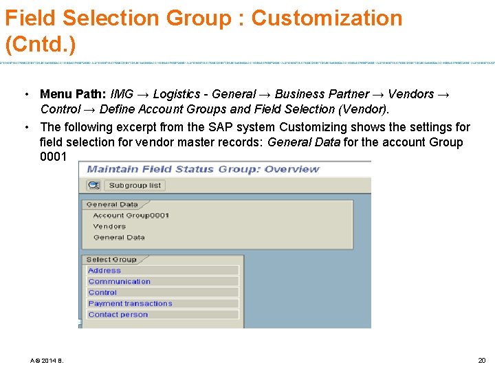 Field Selection Group : Customization (Cntd. ) • Menu Path: IMG → Logistics -