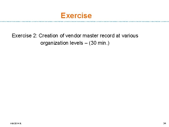 Exercise 2: Creation of vendor master record at various organization levels – (30 min.