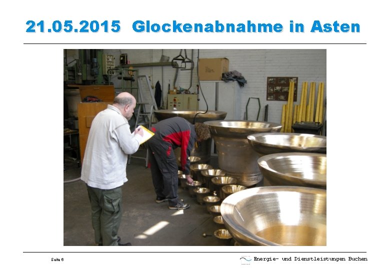 21. 05. 2015 Glockenabnahme in Asten Seite 6 Energie- und Dienstleistungen Buchen 