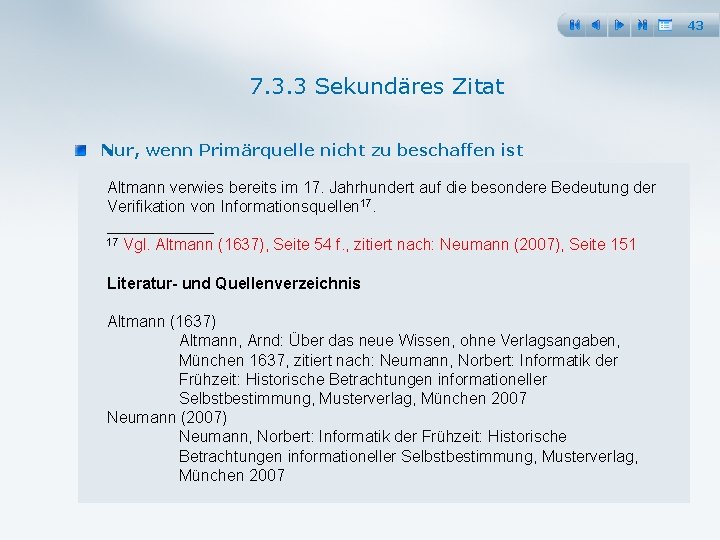 43 7. 3. 3 Sekundäres Zitat Nur, wenn Primärquelle nicht zu beschaffen ist Altmann