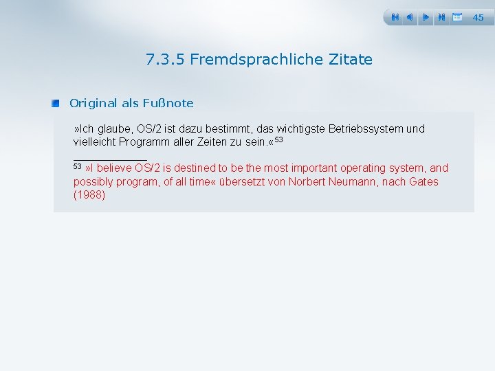 45 7. 3. 5 Fremdsprachliche Zitate Original als Fußnote » Ich glaube, OS/2 ist