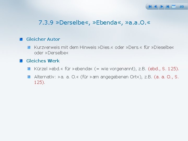 49 7. 3. 9 » Derselbe «, » Ebenda «, » a. a. O.